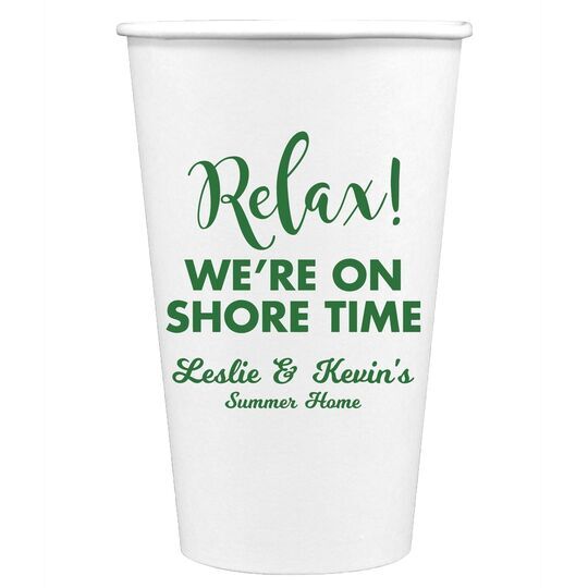Relax We're On Shore Time Paper Coffee Cups